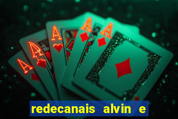 redecanais alvin e os esquilos